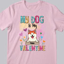 My Dogs Are My Valentine, Dog & Flower, Personalized Dog Breeds T-shirt, T-shirt For Dog Lovers, Dog Moms Gifts