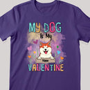 My Dogs Are My Valentine, Dog & Flower, Personalized Dog Breeds T-shirt, T-shirt For Dog Lovers, Dog Moms Gifts