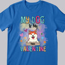 My Dogs Are My Valentine, Dog & Flower, Personalized Dog Breeds T-shirt, T-shirt For Dog Lovers, Dog Moms Gifts