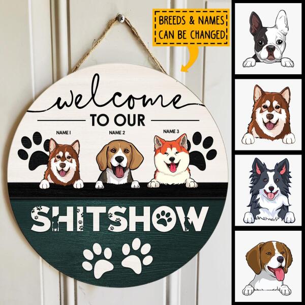 Welcome To Our Shitshow, Welcome Sign, Personalized Dog Breeds Door Sign, Gifts For Dog Lovers, Front Door Decor
