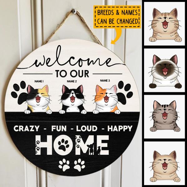 ﻿Welcome To Our Crazy Fun Loud Happy Home, Welcome Sign, Personalized Cat Breeds Door Sign, Gifts For Cat Lovers