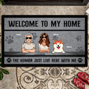 Welcome To Our Home The Humans Just Live Here With Us, Personalized Dog Breeds Doormat, Home Decor, Dog Lovers Gifts
