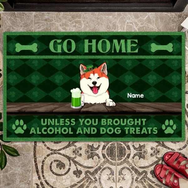 Go Home Unless You Brought Alcohol And Dog Treats, Patrick's Day Mat, Personalized Dog Breeds Doormat, Dog Lovers Gifts