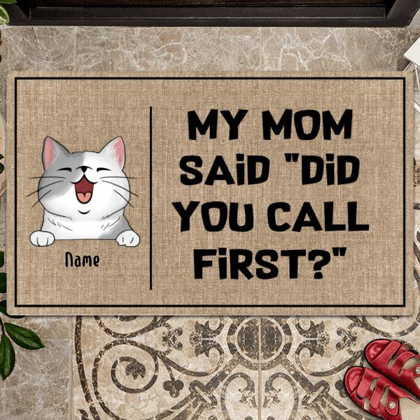 Our Mom Said Did You Call First, Personalized Cat Breeds Doormat, Home Decor, Gifts For Cat Lovers