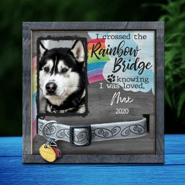 I Crossed Over The Rainbow Bridge Knowing I Was Loved, Pets Memorable, Personalized Pet Collar Sign, Pet Loss Gifts