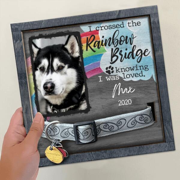 I Crossed Over The Rainbow Bridge Knowing I Was Loved, Pets Memorable, Personalized Pet Collar Sign, Pet Loss Gifts