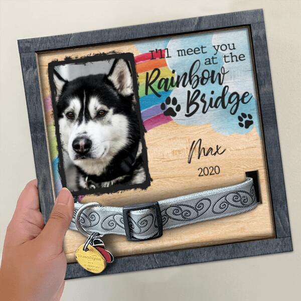 I'll Meet You At The Rainbow Bridge, Pets Memorable, Personalized Pet Collar Sign, Pet Loss Gifts