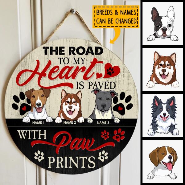 The Road To My Heart Is Paved With Pawprints, Personalized Dog Breeds Door Sign, Front Door Decor, Dog Lovers Gifts