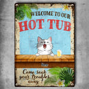 Welcome To Our Hot Tub, Hawaii Style Sign, Personalized Dog & Cat Metal Sign, Gifts For Pet Lovers, Outdoor Decor