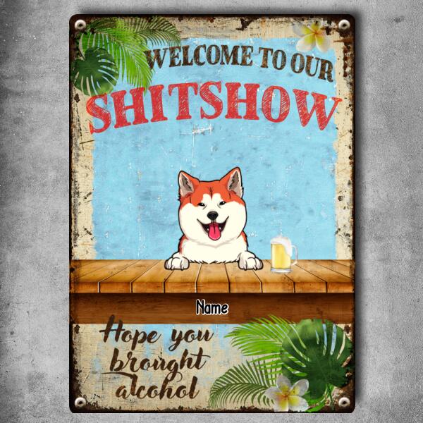 Welcome To Our Shitshow, Hawaii Style Sign, Personalized Dog & Cat Metal Sign, Gifts For Pet Lovers, Outdoor Decor