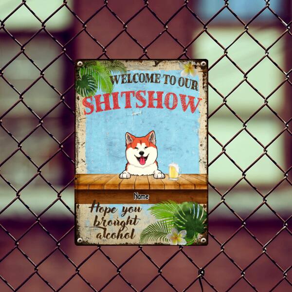 Welcome To Our Shitshow, Hawaii Style Sign, Personalized Dog & Cat Metal Sign, Gifts For Pet Lovers, Outdoor Decor