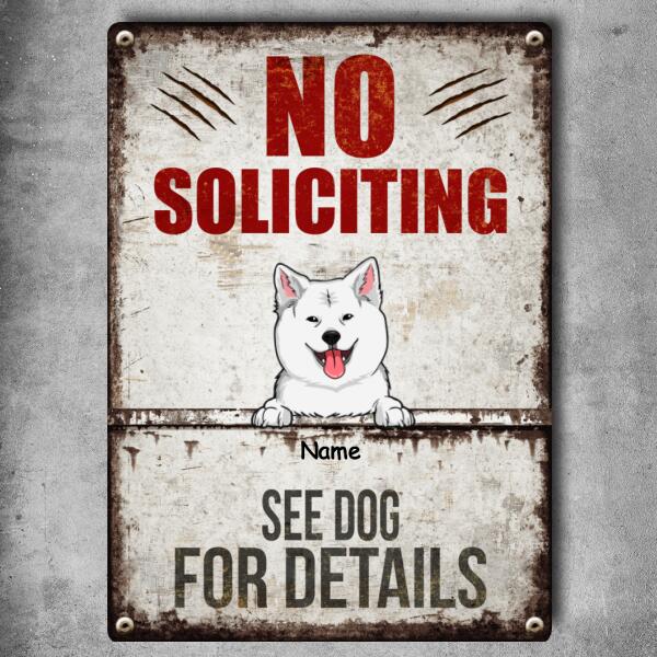 No Soliciting See Dogs For Detail, Personalized Dog Breeds Metal Sign, Outdoor Decor, Gifts For Dog Lovers
