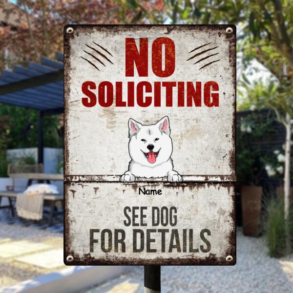 No Soliciting See Dogs For Detail, Personalized Dog Breeds Metal Sign, Outdoor Decor, Gifts For Dog Lovers