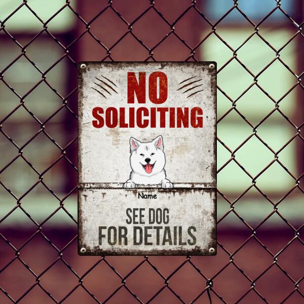 No Soliciting See Dogs For Detail, Personalized Dog Breeds Metal Sign, Outdoor Decor, Gifts For Dog Lovers