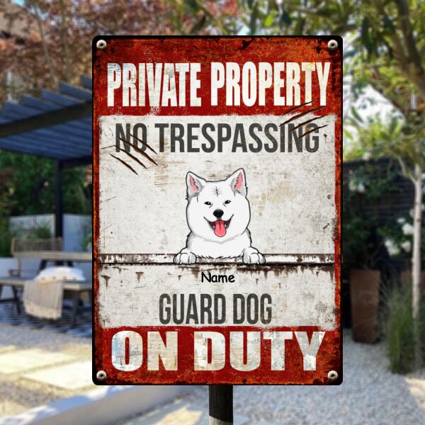Private Property No Trespassing Guard Dogs On Duty, Personalized Dog Breeds Metal Sign, Outdoor Decor, Dog Lovers Gifts