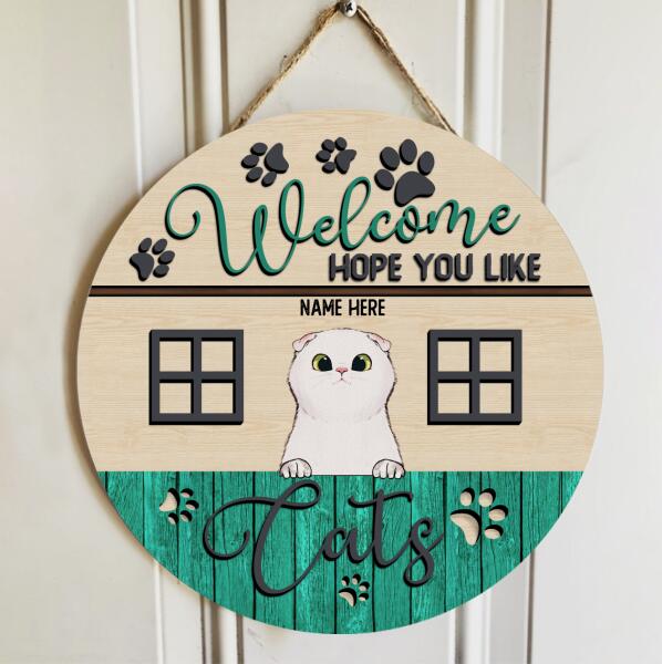 Welcome Hope You Like Cats - Green Wooden - Personalized Cat Door Sign
