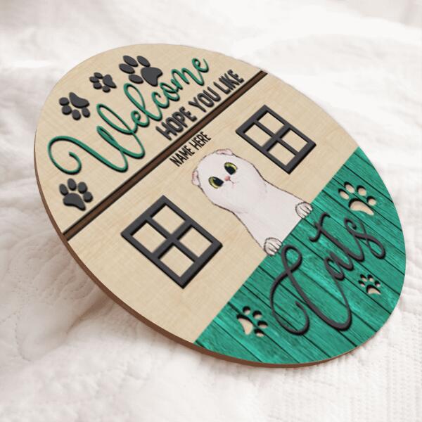 Welcome Hope You Like Cats - Green Wooden - Personalized Cat Door Sign