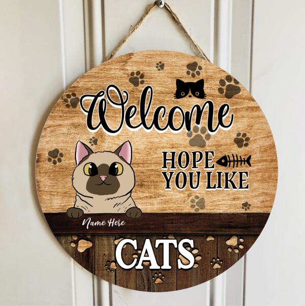 Welcome - Hope You Like Cats - Personalized Cat Door Sign