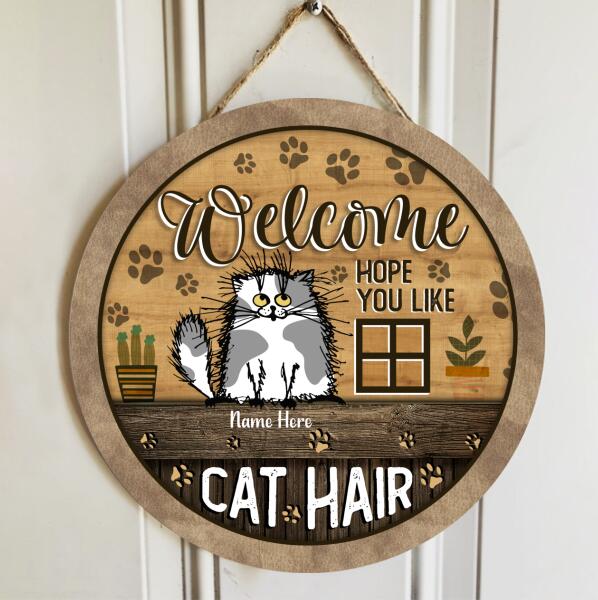 Welcome Hope You Like Cat Hair - Fluffy Cats - Personalized Cat Door Sign