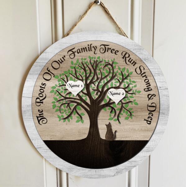 The Roots Of Our Family Tree Run Strong And Deep - Personalized Door Sign