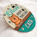 Welcome Hope You Like Cats - Cute Laughing Cats - Personalized Cat Door Sign