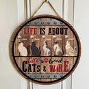 Life Is About Cute Cats And Good Wine - Personalized Cat Door Sign