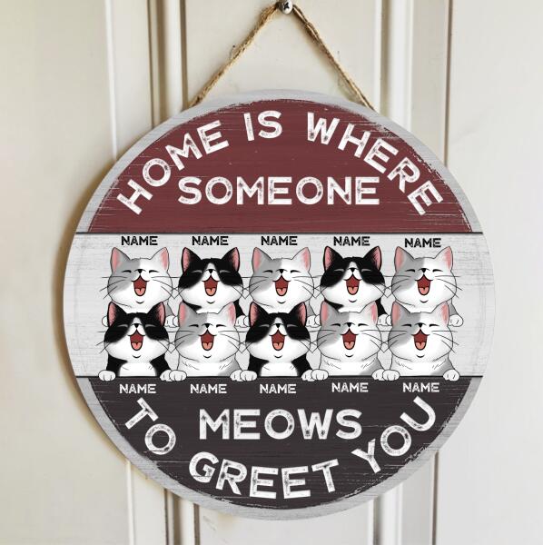 Home Is Where Someone Meows To Greet You - Personalized Cat Door Sign