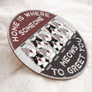 Home Is Where Someone Meows To Greet You - Personalized Cat Door Sign