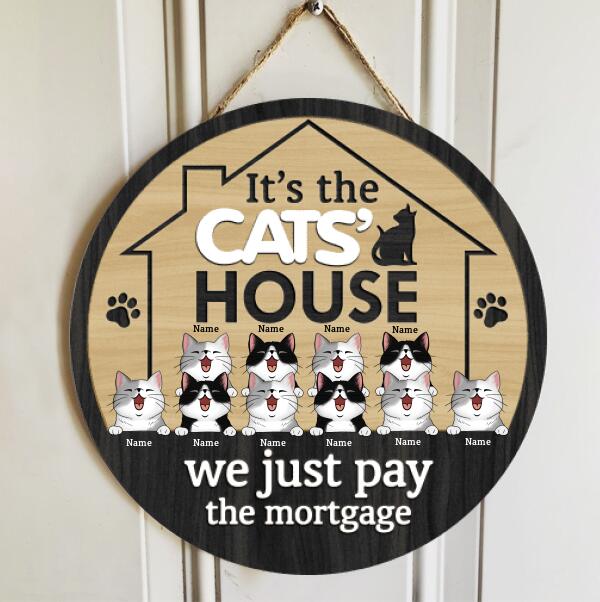 It's The Cat's House We Just Pay The Mortgage - Personalized Cat Door Sign