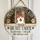 Crazy Dogs Live Here, Do Not Knock They Will Bark, I Will Yell, Shit Will Get Real, Personalized Dog Breeds Door Sign