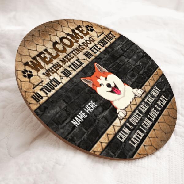 Welcome When Meeting Dogs No Touch No Talk No Eye Contact, Black Brick Wall, Personalized Dog Breeds Door Sign