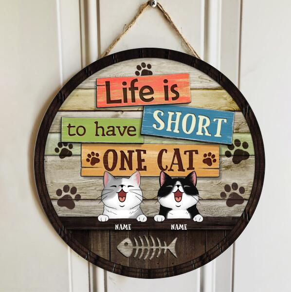 Life Is Short To Have One Cat - Personalized Cat Door Sign