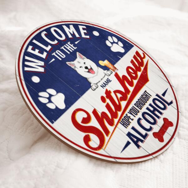 Welcome To The Shitshow, Hope You Brought Alcohol, Miller Theme, Personalized Dog Door Sign