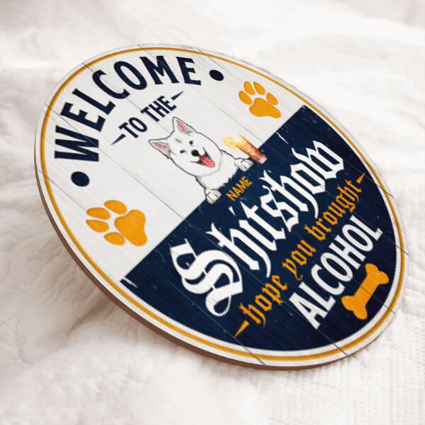 Welcome To The Shitshow, Hope You Brought Alcohol, Corona Theme, Personalized Dog Door Sign