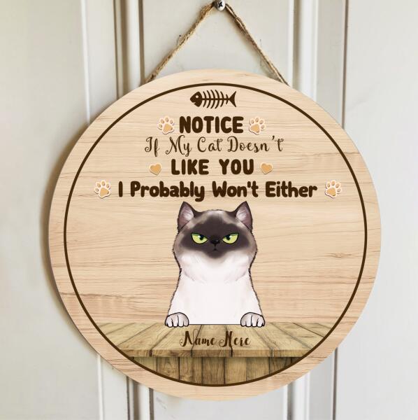 Notice If My Cat Doesn't Like You - Grumpy Cats - Personalized Cat Door Sign