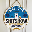 Welcome To The Shitshow, Hope You Brought Alcohol, Busch Theme, Personalized Dog Door Sign