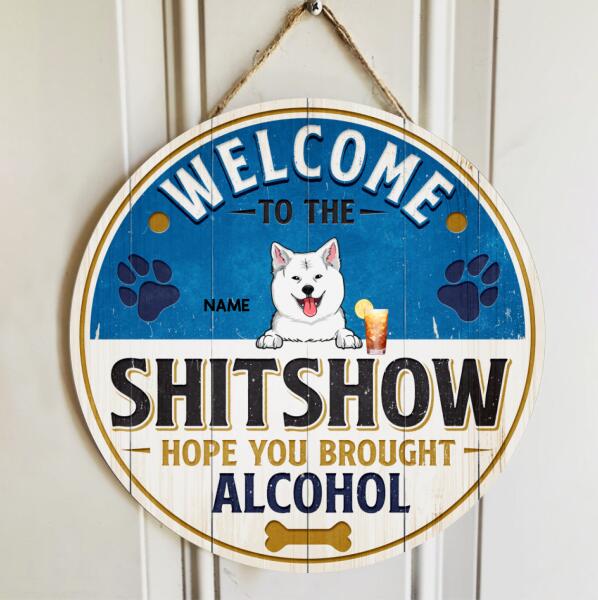 Welcome To The Shitshow, Hope You Brought Alcohol, Busch Theme, Personalized Dog Door Sign