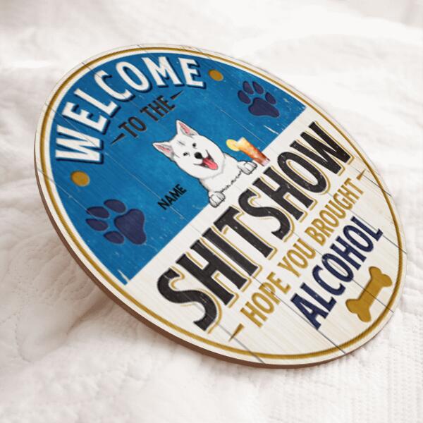 Welcome To The Shitshow, Hope You Brought Alcohol, Busch Theme, Personalized Dog Door Sign