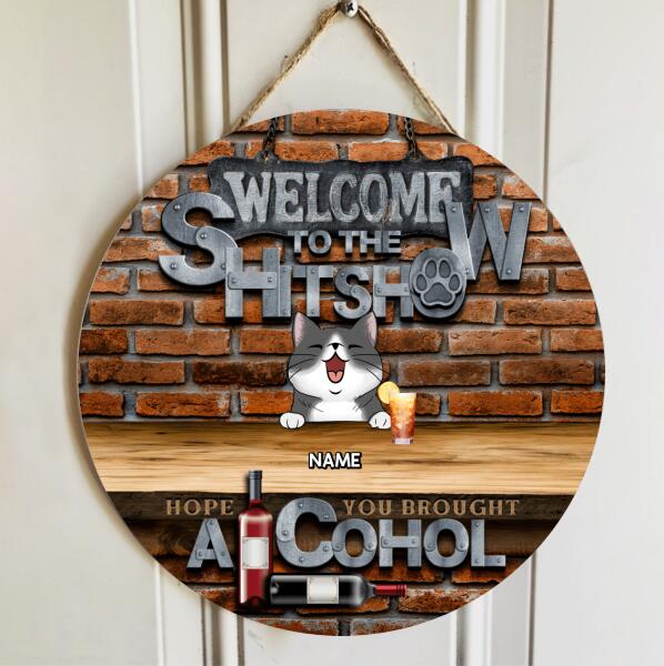 Welcome To The Shitshow Hope You Brought Alcohol, Brick Wall & Wine Door Hanger, Personalized Cat Breeds Door Sign