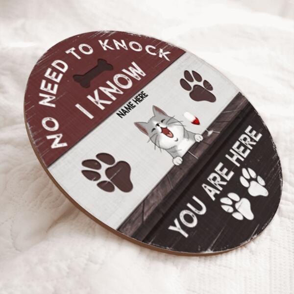 No Need To Knock We Know You Are Here - Custom Background - Personalized Dog & Cat Door Sign