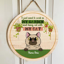 I Just Want to Work In My Garden And Hang Out With My Cat - Personalized Cat Door Sign