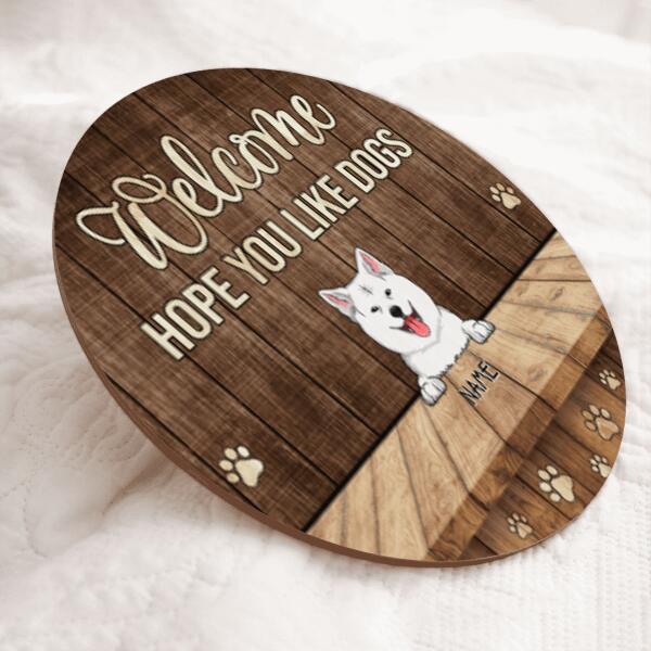 Welcome Hope You Like Dogs, Brown Rustic Door Hanger, Personalized Dog Breeds Door Sign