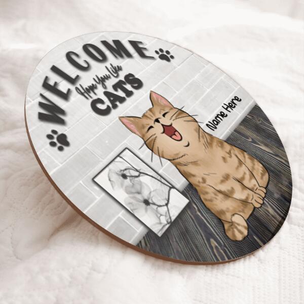 Welcome Hope You Like Cats - Brick Wall - Personalized Door Sign