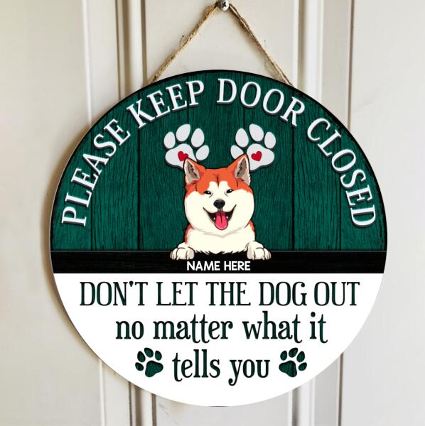 Please Keep Door Closed Don't Let The Dog Out, Rustic Wooden Sign, Personalized Background Color & Dog Breeds Door Sign