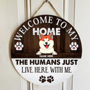 The Humans Just Live Here With Us, Welcome Rustic Sign, Personalized Background Color & Dog Breeds Door Sign