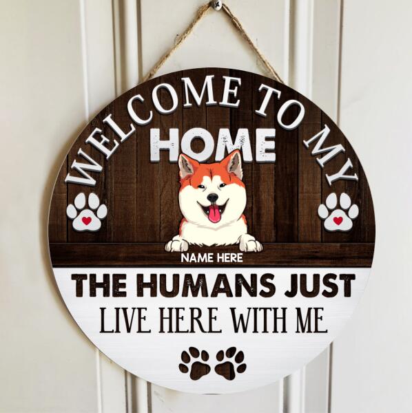 The Humans Just Live Here With Us, Welcome Rustic Sign, Personalized Background Color & Dog Breeds Door Sign