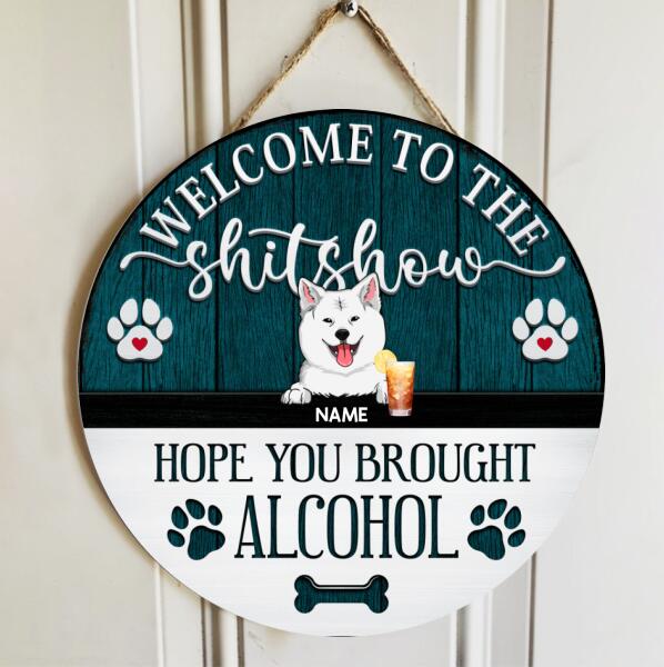 Welcome To The Shitshow, Welcome Rustic Wooden Door Hanger, Personalized Background Color & Dog Breeds Door Sign