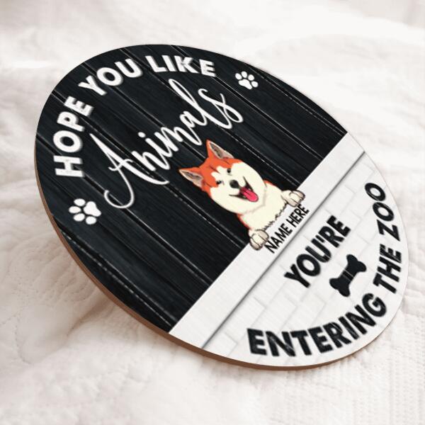 Hope You Like Animals, You're Entering The Zoo, Black & White Vintage Style, Personalized Dog & Cat Door Sign