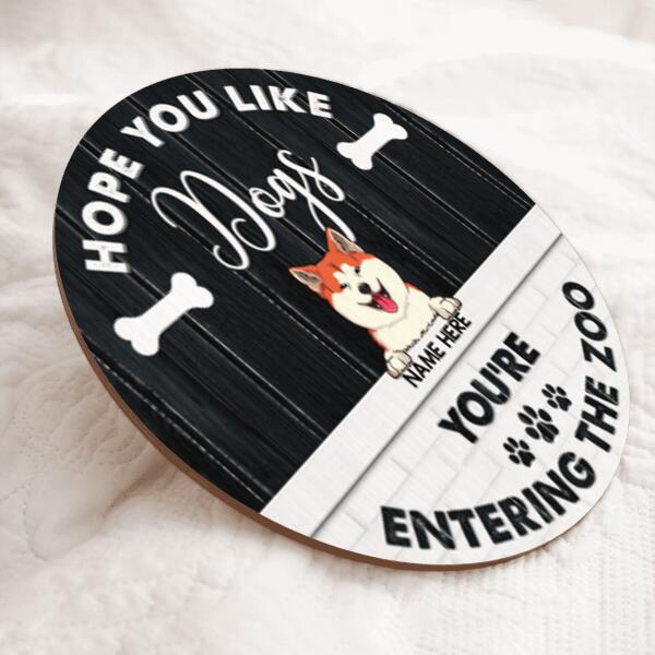 Hope You Like Dogs, You're Entering The Zoo, Black & White Vintage Style, Personalized Dog Door Sign