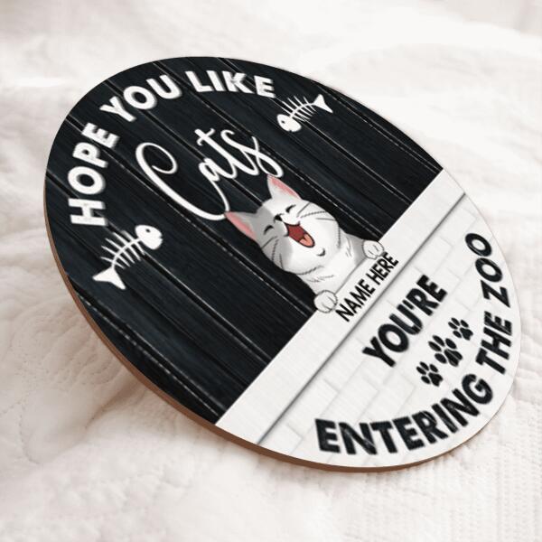 Hope You Like Cats, You're Entering The Zoo, Black & White Vintage Style, Personalized Cat Door Sign